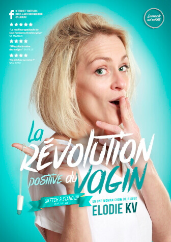 Elodie Kv - La Révolution Positive Du Vagin - One Woman Show au Théâtre Le Point Comédie