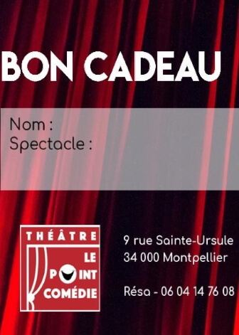 Bon Cadeau - café-théâtre au Théâtre Le Point Comédie - Théâtre Montpellier