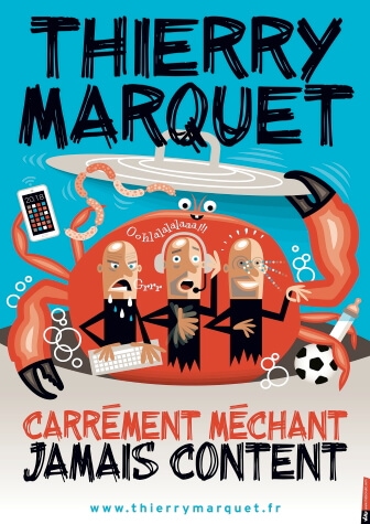 Thierry Marquet Carrément méchant jamais content - One Man Show au Théâtre Le Point Comédie